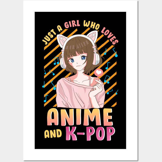 Just A Girl Who Loves Anime and K-Pop Cute Korean Pop Gifts